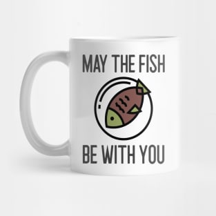 May The Fish Be With You Mug